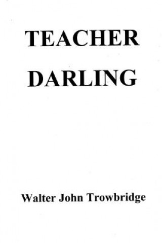 Buch Teacher Darling Walter John Trowbridge