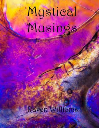 Książka Mystical Musings: The Writings and Fractal Designs of Raven Williams Raven Williams