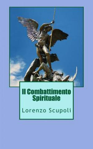 Kniha Il Combattimento Spirituale Lorenzo Scupoli