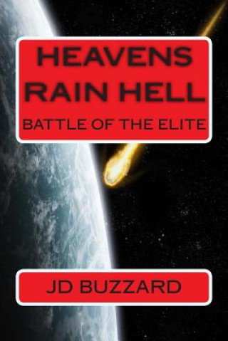 Carte Heavens Rain Hell: Battle of The Elite: Book 2 of The Elite Saga J D Buzzard