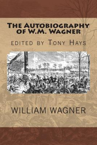 Βιβλίο The Autobiography of W.M. Wagner William Mathias Wagner