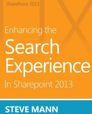 Könyv Enhancing the Search Experience in SharePoint 2013 Steven Mann