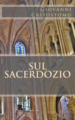 Könyv Sul sacerdozio Giovanni Crisostomo