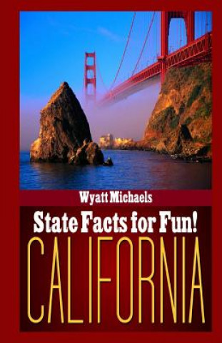 Könyv State Facts for Fun! California Wyatt Michaels
