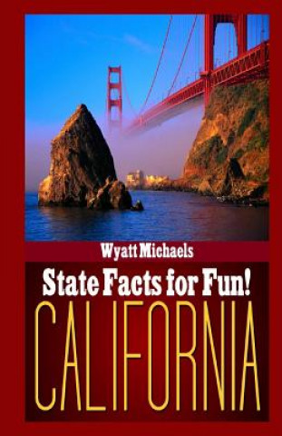 Livre State Facts for Fun! California Wyatt Michaels