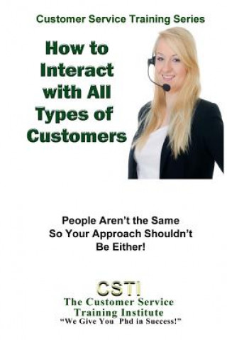 Kniha How to Interact with Any Kind of Customer: Learn to Diversify Your Approach to Customer Service The Customer Service Training Institute