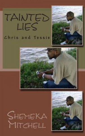 Książka Tainted Lies: Chris and Tessie Shemeka Mitchell