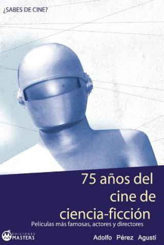 Kniha 75 A?os del cine de CIENCIA FICCIÓN Adolfo Perez Agusti