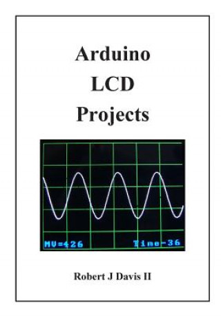 Könyv Arduino LCD Projects Robert J Davis II
