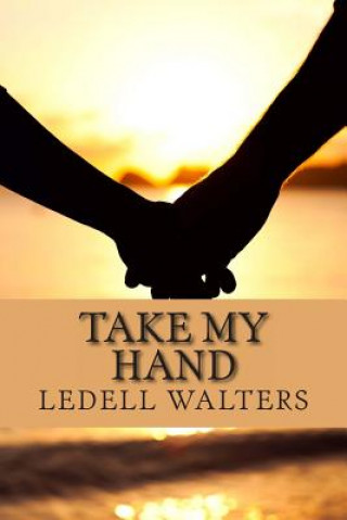 Kniha Take My Hand Ledell Walters