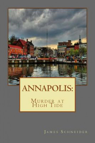 Carte Annapolis: Murder at High Tide MR James Schneider