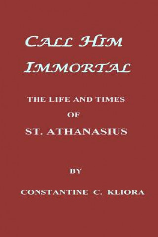 Kniha Call Him Immortal Constantine C Kliora