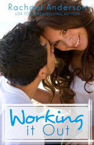 Kniha Working It Out: A Romantic Comedy Rachael Anderson