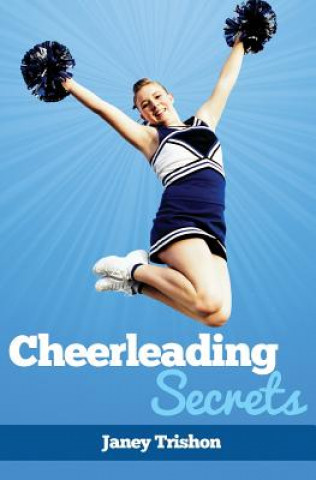Książka Cheerleading Secrets Janey Trishon