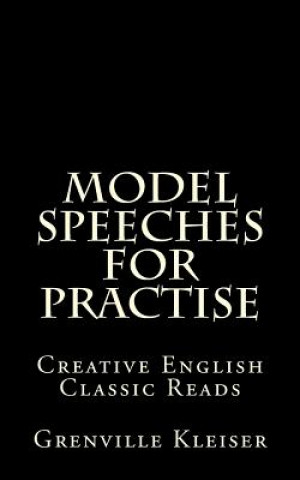 Könyv Model Speeches for Practise: Creative English Classic Reads Grenville Kleiser