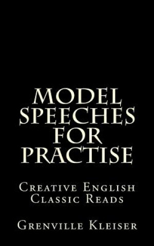 Knjiga Model Speeches for Practise: Creative English Classic Reads Grenville Kleiser