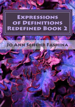 Książka Expressions of Definitions Redefined: A 31 Day Poetic Devotional Book 2 Jo Ann Schehr Fashina