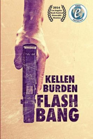 Kniha Flash Bang Kellen Burden