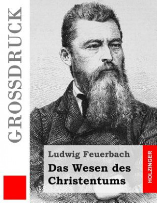 Kniha Das Wesen des Christentums (Großdruck) Ludwig Feuerbach