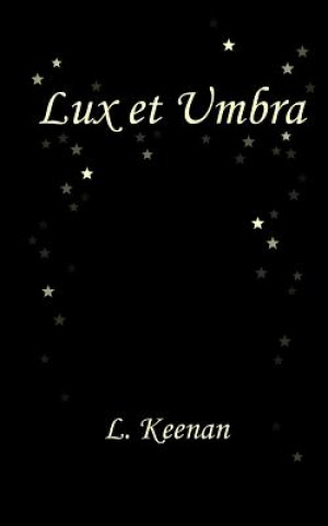 Kniha Lux et Umbra L Keenan