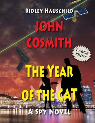 Carte John Cosmith - The Year of the CAT: A Spy Novel Ridley Hauschild