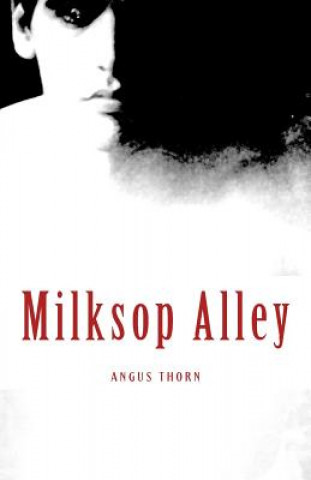 Knjiga Milksop Alley Angus Thorn