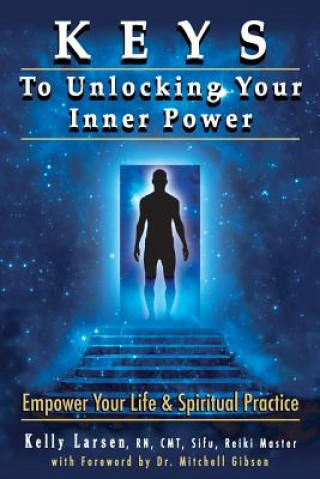 Buch Keys To Unlocking Your Inner Power Kelly M Larsen