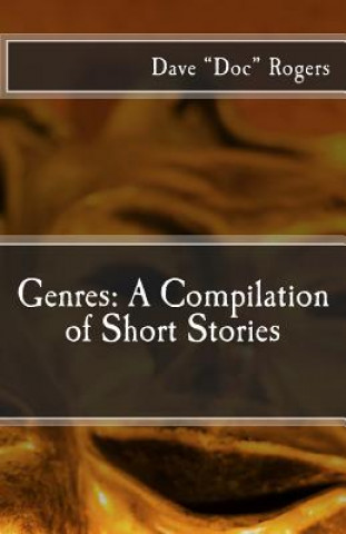 Kniha Genres: A Compilation of Short Stories Dave Doc Rogers