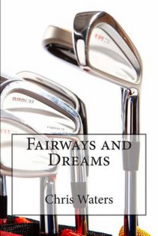 Kniha Fairways and Dreams Chris Waters