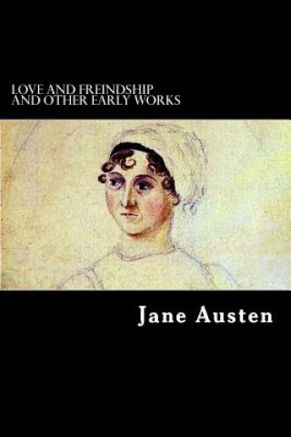 Carte Love And Freindship And Other Early Works Jane Austen
