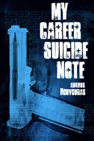 Libro My Career Suicide Note Anghus Houvouras