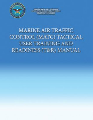 Книга Marine Air Traffic Control (MATC) Tactical User Training and Readiness (T&R) Manual Department Of the Navy