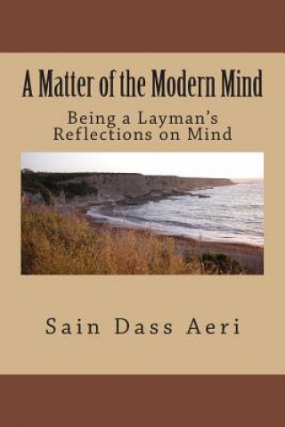 Kniha A Matter of The Modern Mind: (Being The reflections of a layman) Sain Dass Aeri