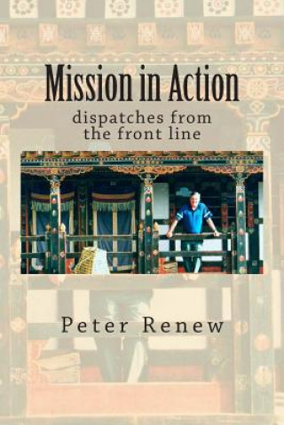 Βιβλίο Mission in Action: dispatches from the front line Peter Renew