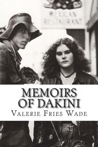 Książka Memoirs of Dakini: True Confessions of a former flower child Valerie Fries Wade MM