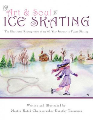 Könyv The Art and Soul of Ice Skating - LARGE PRINT EDITION Dorothy Thompson
