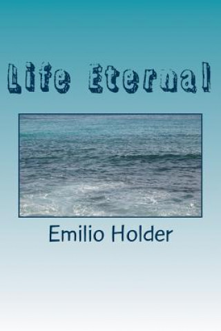 Könyv Life Eternal Emilio Holder
