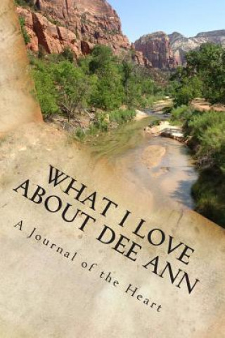 Kniha What I Love About Dee Ann Jim R Larsen