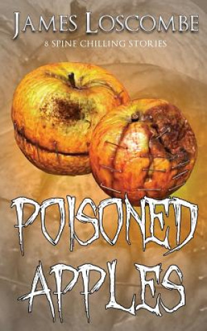 Knjiga Poisoned Apples James Loscombe