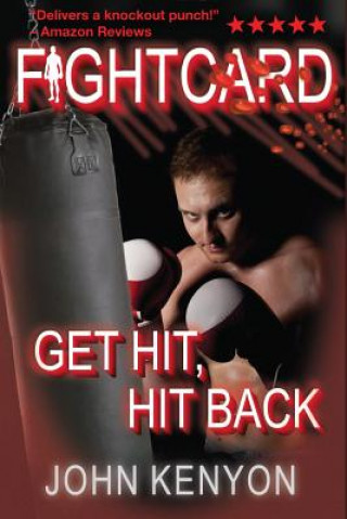 Carte Get Hit, Hit Back: A Fight Card Story John Kenyon