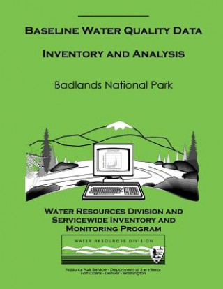 Kniha Baseline Water Quality Data Inventory and Analysis: Badlands National Park National Park Service