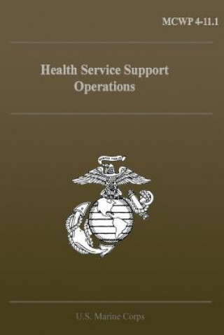 Könyv Health Service Support Operations U S Marine Corps