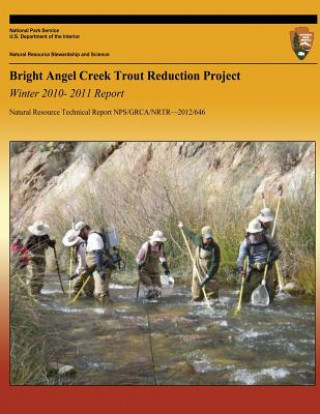 Kniha Bright Angel Creek Trout Reduction Project: Winter 2010-2011 Report Emily C Omana Smith