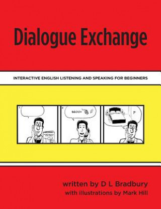 Carte Dialogue Exchange: Interactive English Listening and Speaking for Beginners D L Bradbury