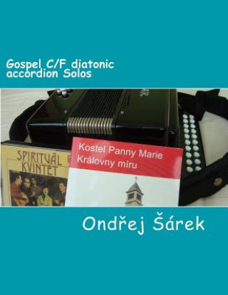 Kniha Gospel C/F diatonic accordion Solos Ondrej Sarek