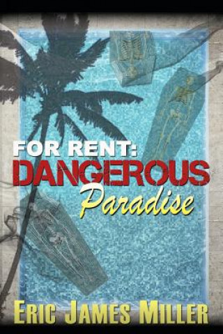 Книга For Rent: Dangerous Paradise: (a modern day ghost story) Eric James Miller