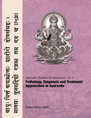 Kniha Ayurvedic Medicine for Westerners: Pathology & Diagnosis in Ayurveda Vaidya Atreya Smith