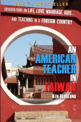 Kniha An American Teacher in Taiwan Ken Berglund