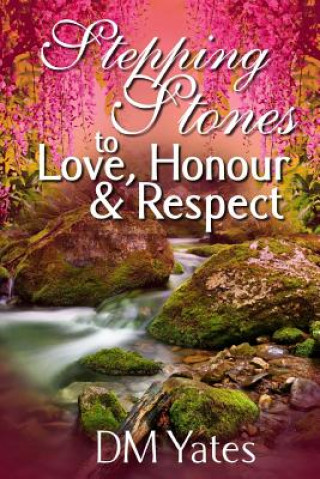 Buch Stepping Stones to Love Honor and Respect DM Yates