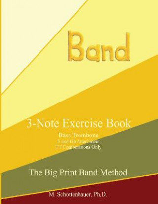 Buch 3-Note Exercise Book: Bass Trombone TT Combinations Only M Schottenbauer